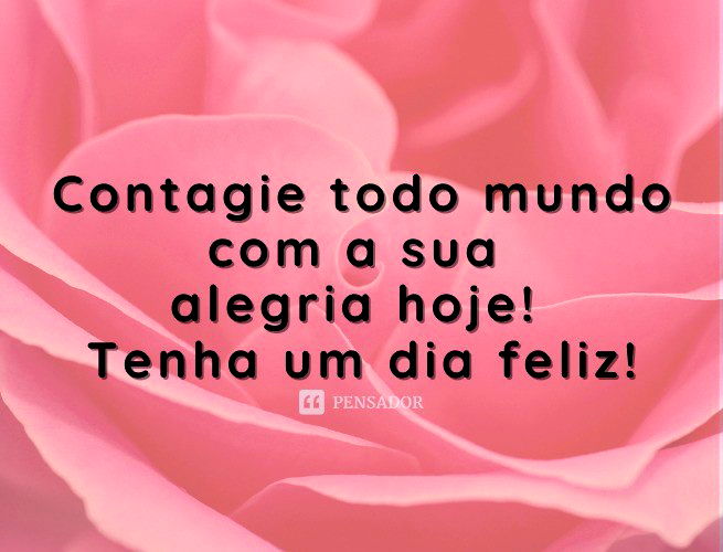 Bom Dia!!!  Felicidade, Mensagem de bom, Mensagens