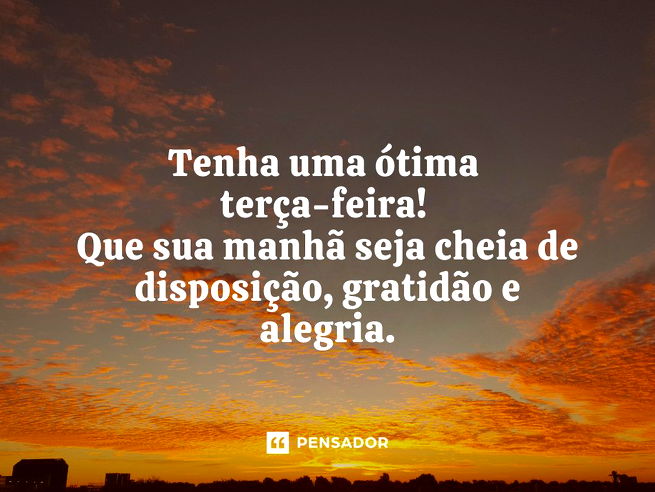 Feliz terça-feira!  Boa dia terça-feira, Mensagens de bom dia, Mensagem de  terça feira