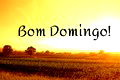 Bom domingo! 71 mensagens para desejar um ótimo dia