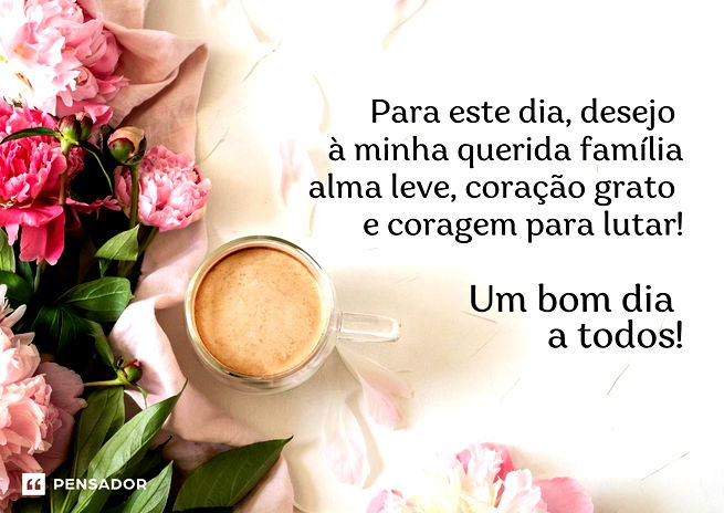 78 novas mensagens de bom dia para hoje 🌞 - Pensador