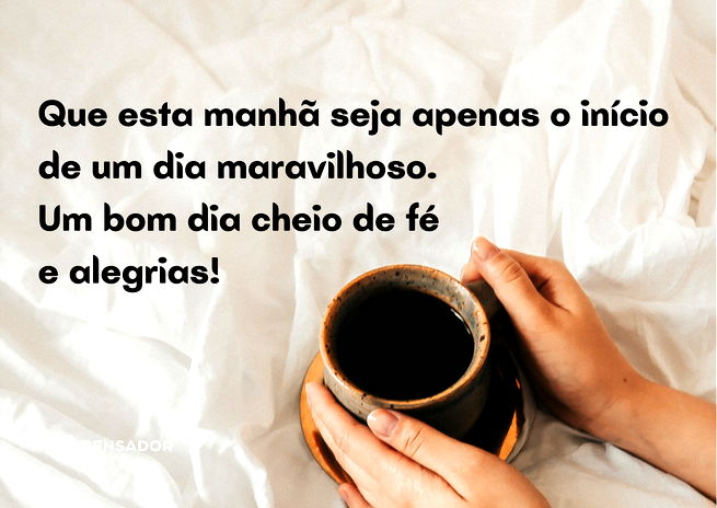 Fé para o dia de hoje. Bom dia! - Mais Mensagens