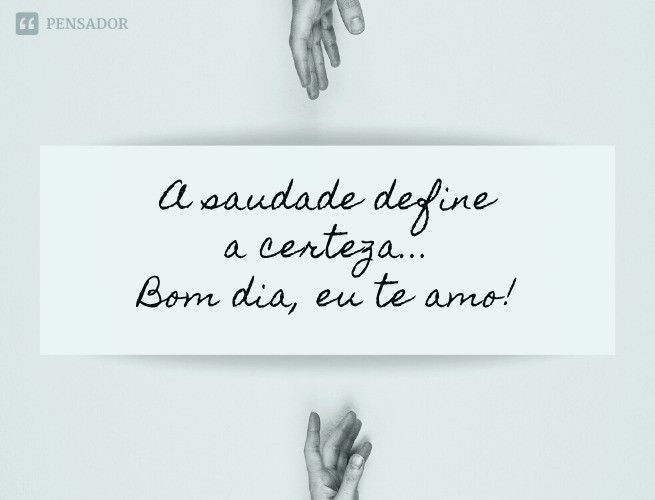 Featured image of post Fofas Bom Dia Frases De Amor Sabe qual o verdadeiro significado da felicidade