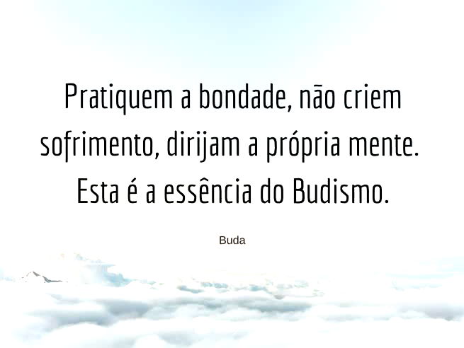 pratiquem a bondade - buda