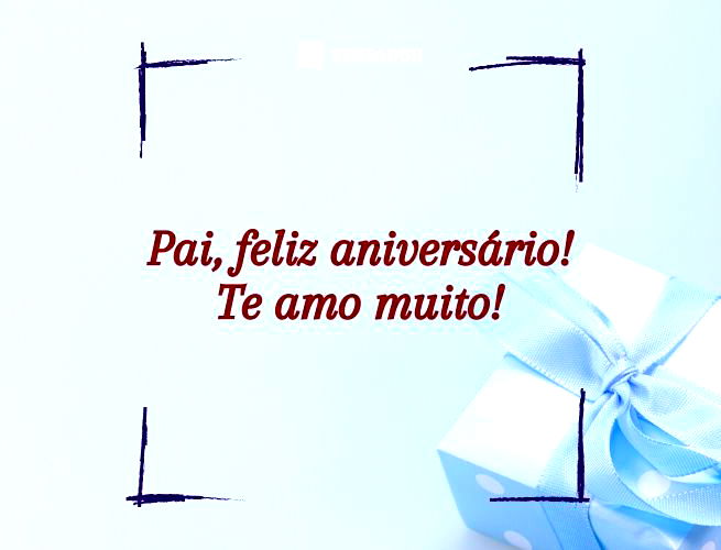 Pai, feliz aniversário! Te amo muito!