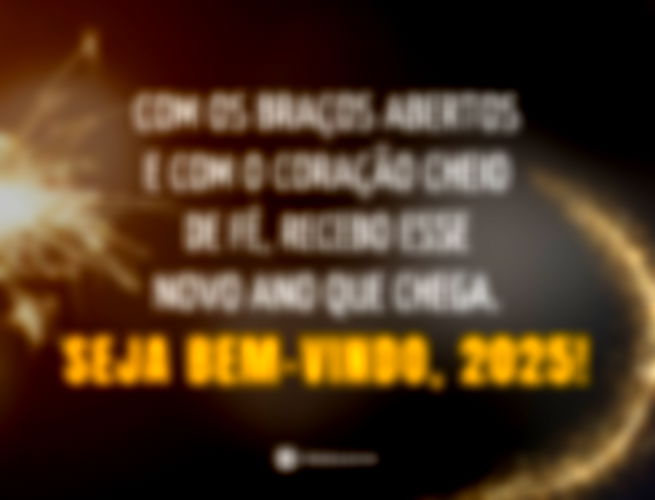 Com os braços abertos e com o coração cheio de fé, recebo esse novo ano que chega. Seja bem-vindo, 2025!