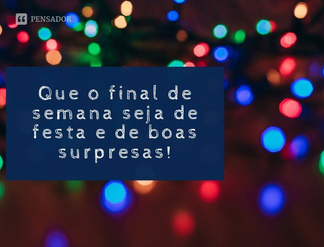 50 Mensagens De Bom Final De Semana Para Compartilhar Pensador 4750