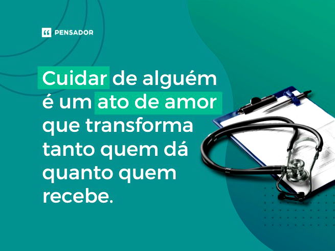 Cuidar de alguém é um ato de amor que transforma tanto quem dá quanto quem recebe. 