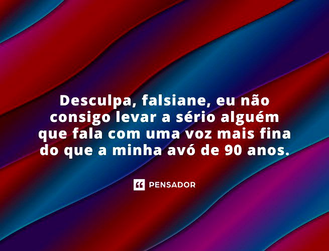 É… não tá fácil pra ninguém, minhas amigas… Mas, pelo menos, aqui