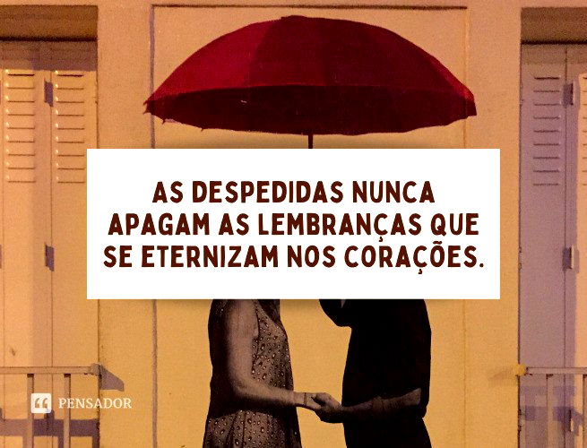 78 mensagens e frases de despedida que dizem tudo que está no seu coração -  Pensador