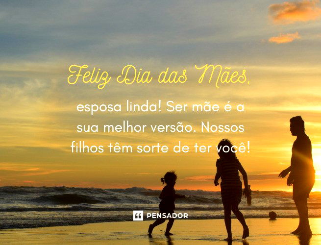 Feliz Dia das Mães, esposa linda! Ser mãe é a sua melhor versão. Nossos filhos têm sorte de ter você!