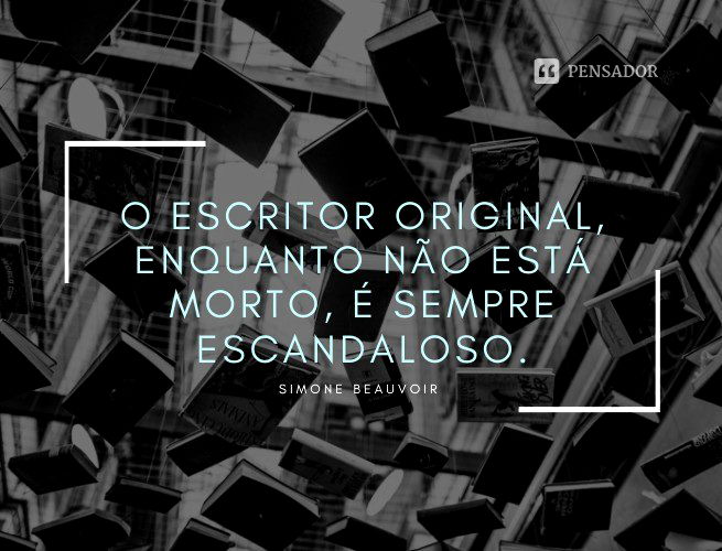 30 frases sobre ser escritor e a paixão pela escrita - Pensador