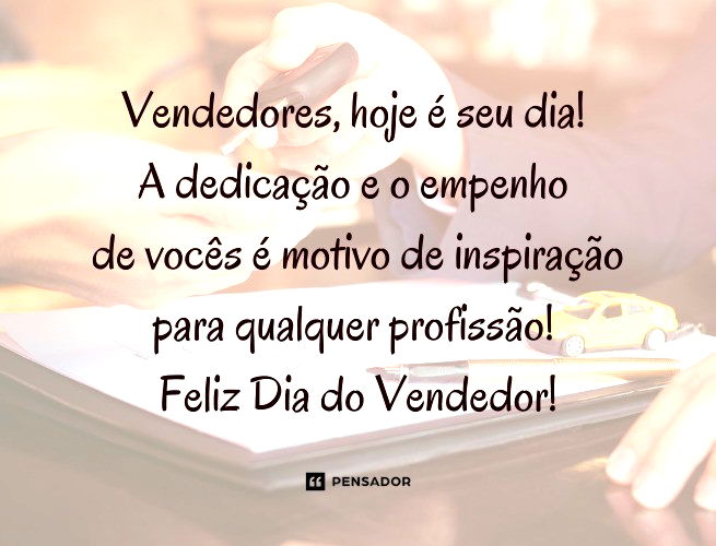 Top 20 frases para usar no dia do vendedor com sua equipe!