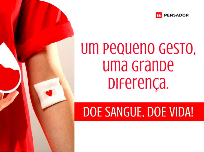 Um pequeno gesto, uma grande diferença. Doe sangue, doe vida!