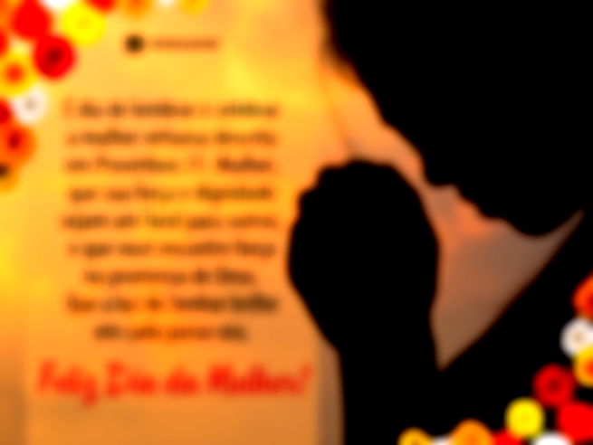  dia de lembrar e celebrar a mulher virtuosa descrita em Provérbios 31. Mulher, que sua força e dignidade sejam um farol para outros, e que você encontre força na promessa de Deus. Que a luz do Senhor brilhe em cada passo seu. Feliz Dia da Mulher! 