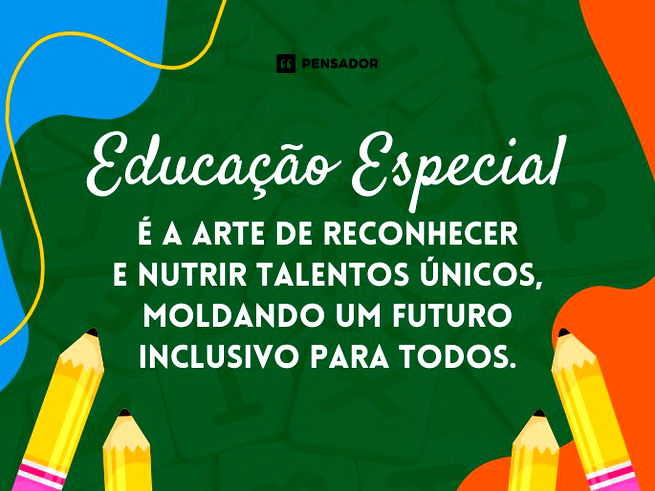 Educação Especial é a arte de reconhecer e nutrir talentos únicos, moldando um futuro inclusivo para todos.