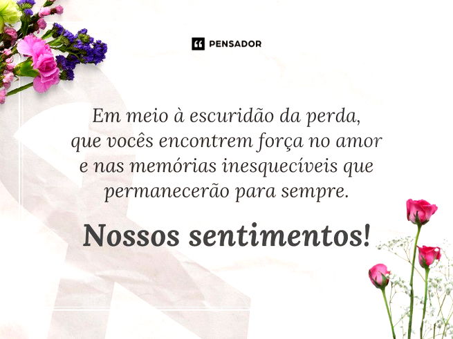 Em meio à escuridão da perda, que vocês encontrem força no amor e nas memórias inesquecíveis que permanecerão para sempre. Nossos sentimentos!