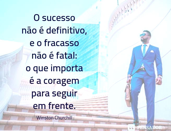 115 Frases Motivacionais Sobre Empreendedorismo Para Ter Sucesso Pensador 