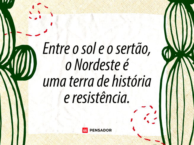 Entre o sol e o sertão, o Nordeste é uma terra de história e resistência.