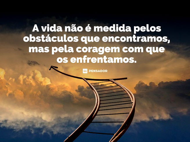 49 frases de motivação para vencer na vida e superar obstáculos - Pensador