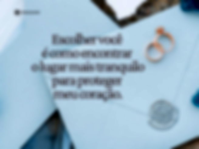 Escolher você é como encontrar o lugar mais tranquilo para proteger meu coração.
