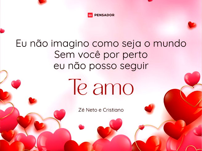 Eu n&atilde;o imagino como seja o mundo Sem voc&ecirc; por perto eu n&atilde;o posso seguir  Te amo  Z&eacute; Neto e Cristiano - Te amo