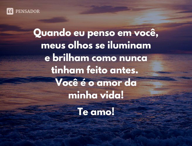 Eu te amo! 64 frases e mensagens emocionantes ❤️ - Pensador