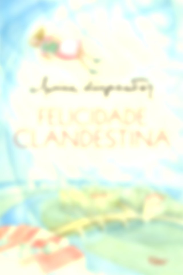 Capa do livro Felicidade Clandestina.