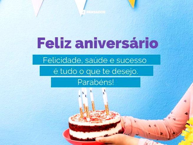 Felicidade, saúde e sucesso é tudo o que te desejo.