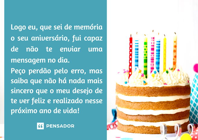 Feliz aniversário atrasado! 68 mensagens de parabéns que ainda vão a tempo  🎉 - Pensador