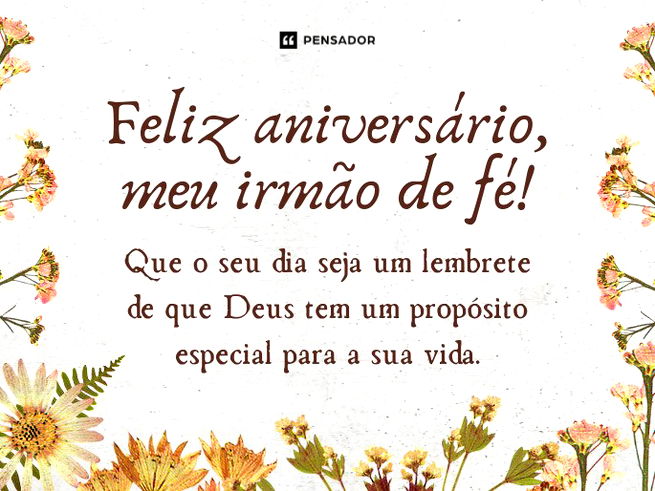 Feliz aniversário, meu irmão de fé! Que o seu dia seja um lembrete de que Deus tem um propósito especial para a sua vida.