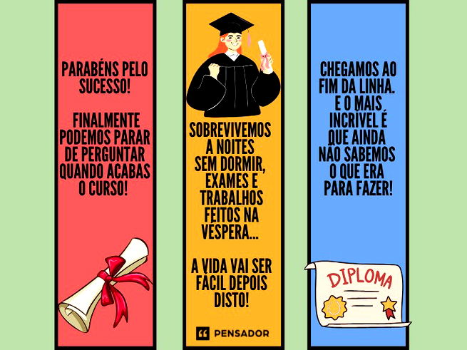 Parabéns pelo sucesso! Finalmente podemos parar de perguntar quando acabas o curso!   Sobrevivemos a noites sem dormir, exames e trabalhos feitos na véspera... A vida vai ser fácil depois disto!  Chegamos ao fim da linha. E o mais incrível é que ainda não sabemos o que era para fazer!
