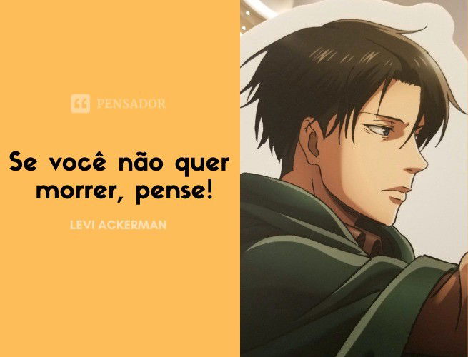 Se você não quer morrer, pense! Levi Ackerman