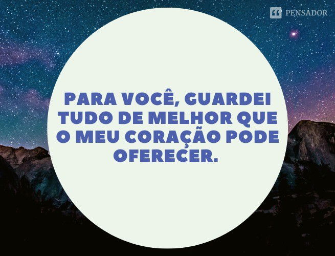 82 Frases De Amor Para Expressar Tudo O Que Sente 💘 - Pensador