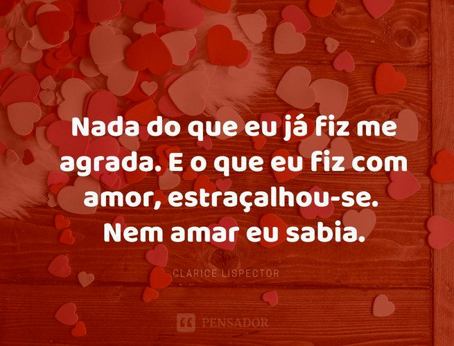 As 22 mais lindas frases de Clarice Lispector sobre o amor - Pensador