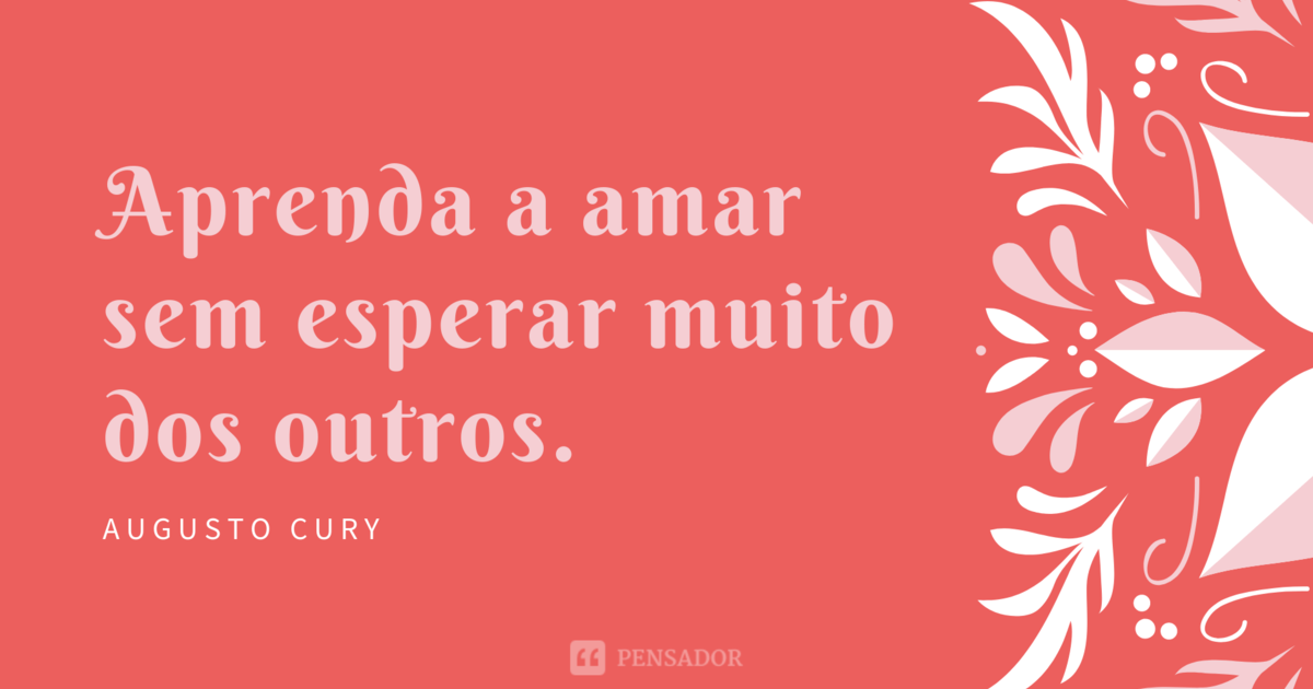 15 Frases de Augusto Cury para aumentar a sua motivação - Pensador