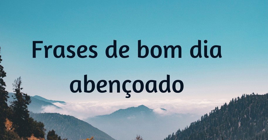 Bom Dia com Deus: 65 frases para uma manhã abençoada