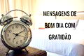 72 frases de bom dia com gratidão para agradecer por uma nova manhã
