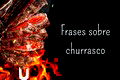 58 frases de churrasco perfeitas para momentos com amigos e família