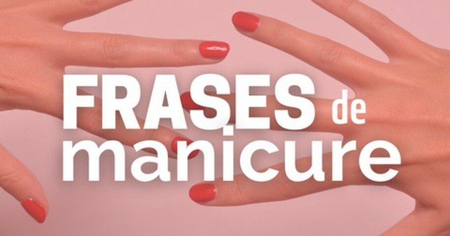 67 frases de manicure para você arrasar no seu status ou legenda 💅🏼 -  Pensador