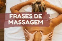 37 frases de massagem para acalmar a mente e o corpo