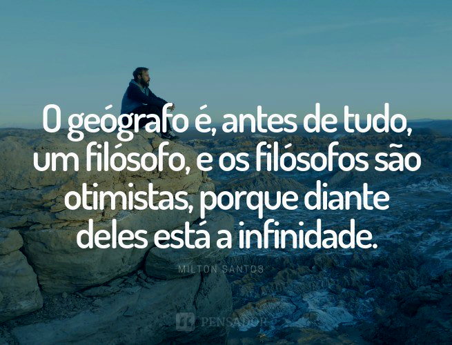 30 frases célebres de Milton Santos, o grande geógrafo brasileiro ...
