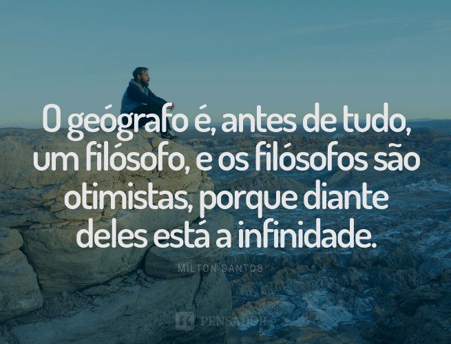30 frases célebres de Milton Santos, o grande geógrafo brasileiro - Pensador