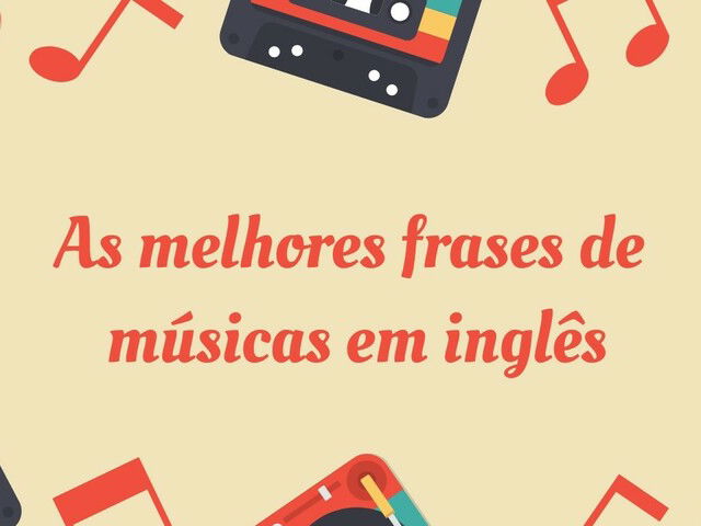 133 frases de músicas em inglês marcantes para todas as suas redes