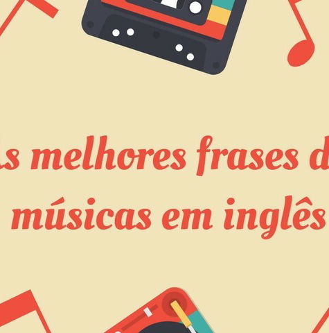 133 frases de músicas em inglês marcantes para todas as suas redes -  Pensador