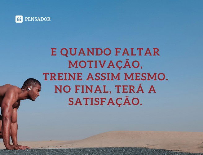 Frases De Treino Perfeitas Para Motivar Pensador