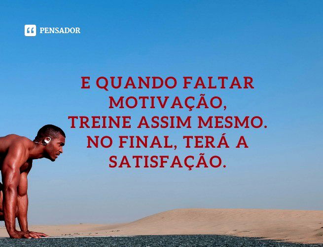 79 frases de treino perfeitas para motivar 🏋 - Pensador