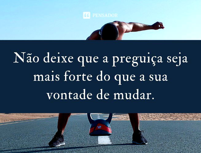 75 Frases De Treino Perfeitas Para Motivar 🏋 Pensador