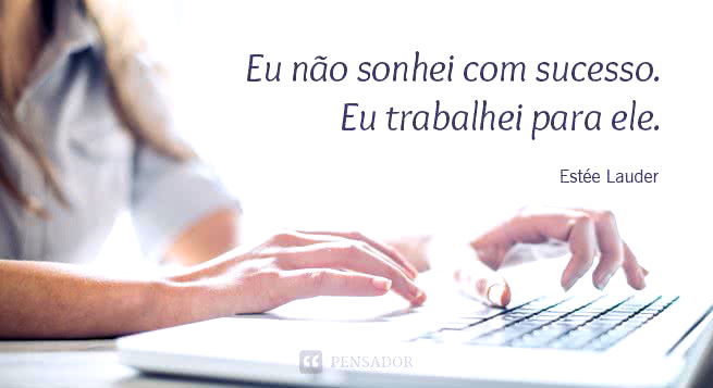 As 63 Frases Mais Inspiradoras Para Mulheres De Sucesso Pensador 8893