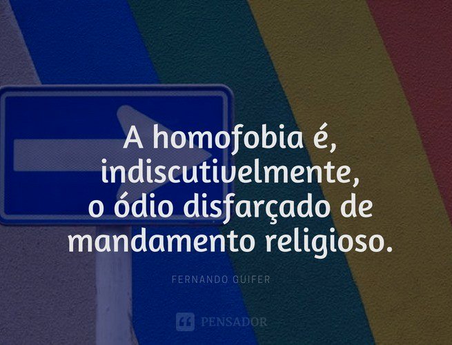 47 frases contra a homofobia e de apoio à comunidade LGBT ? - Pensador