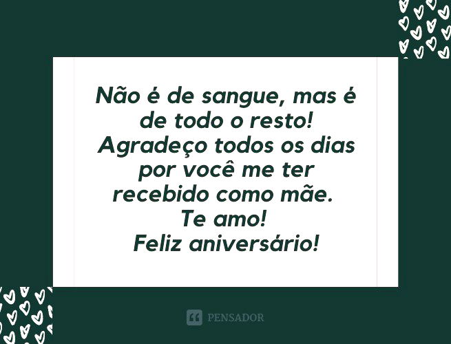Não é de sangue, mas é de todo o resto! Agradeço todos os dias por você me ter recebido como mãe. Te amo! Feliz aniversário!
